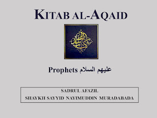 Prophets Alayhim As-Salaam : Kitab Al-Aqaid Author Sadrul Afazil Shaykh Sayyid Nayimuddin Muradabadi